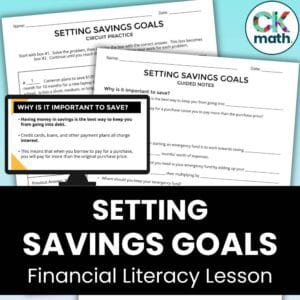 Setting Savings Goals - Financial Literacy Lesson and Practice